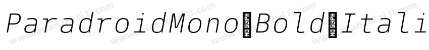 ParadroidMono Bold Italic字体转换